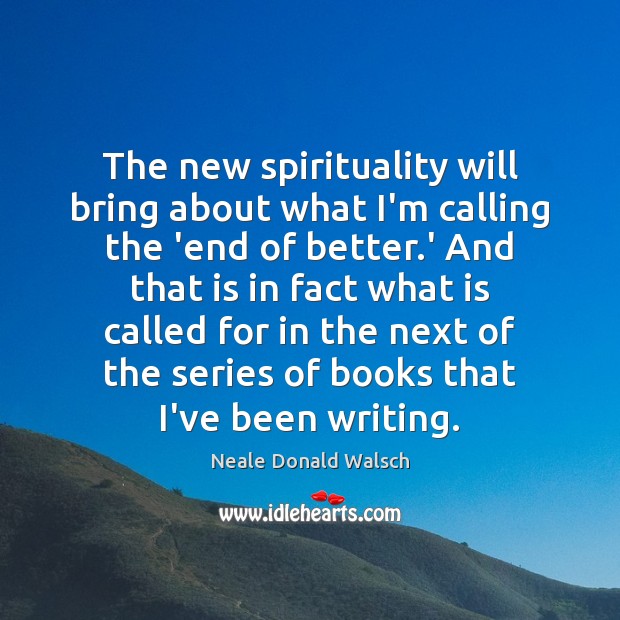 The new spirituality will bring about what I’m calling the ‘end of Image