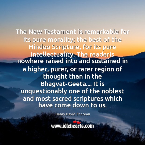 The New Testament is remarkable for its pure morality; the best of Image