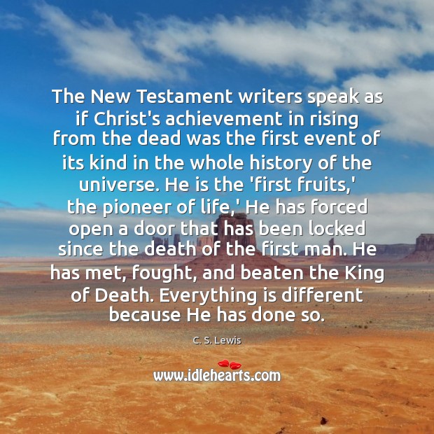 The New Testament writers speak as if Christ’s achievement in rising from Image