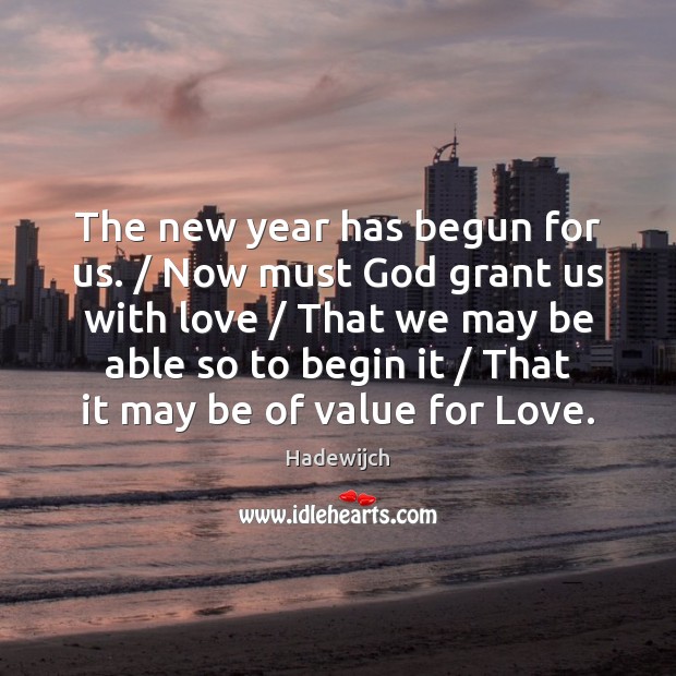 The new year has begun for us. / Now must God grant us New Year Quotes Image