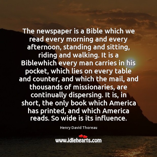 The newspaper is a Bible which we read every morning and every Image
