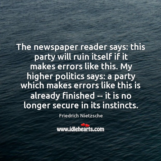 The newspaper reader says: this party will ruin itself if it makes Image