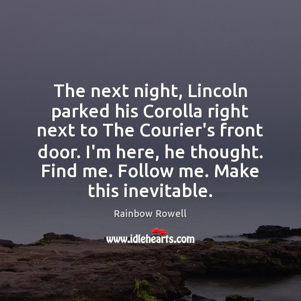 The next night, Lincoln parked his Corolla right next to The Courier’s Image