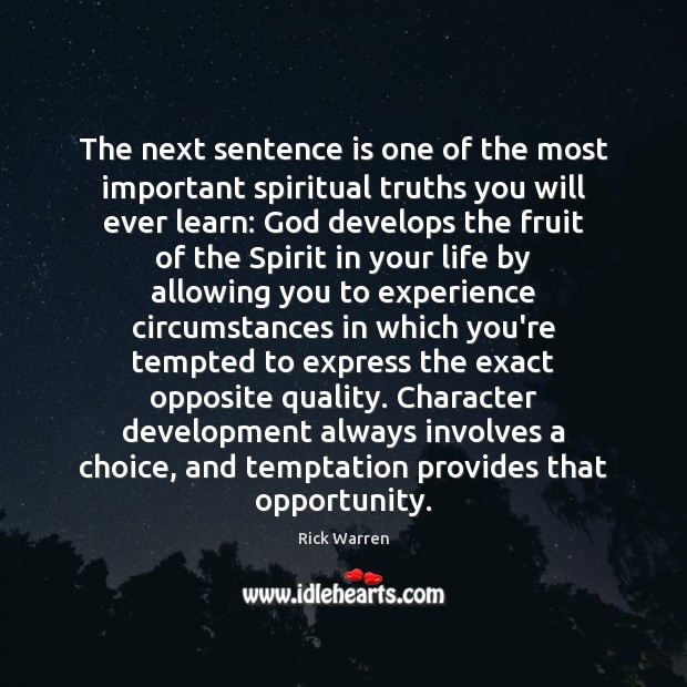 The next sentence is one of the most important spiritual truths you Rick Warren Picture Quote