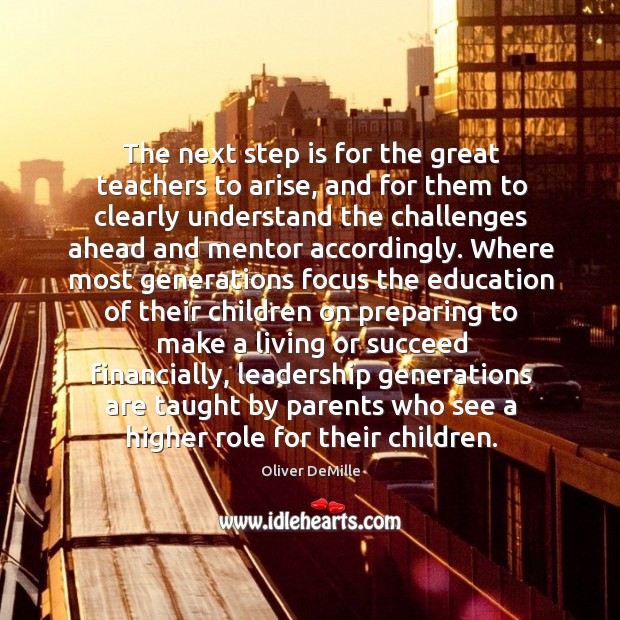 The next step is for the great teachers to arise, and for Image