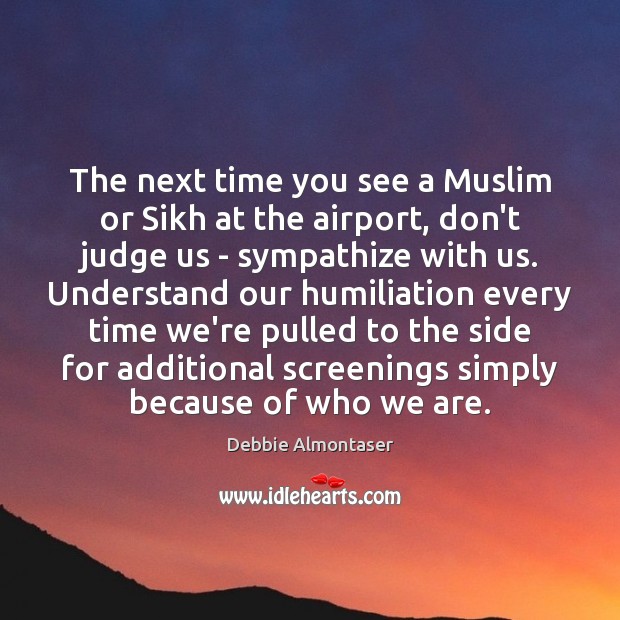 The next time you see a Muslim or Sikh at the airport, Don’t Judge Quotes Image