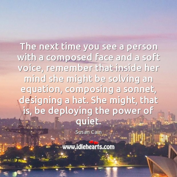 The next time you see a person with a composed face and Image