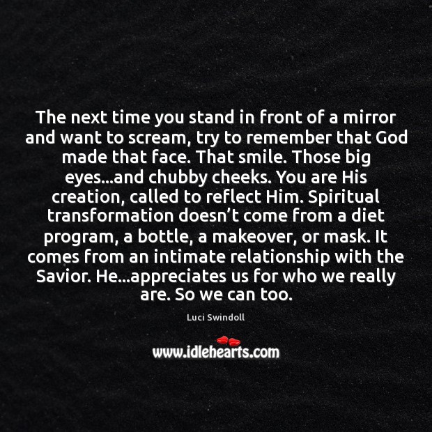 The next time you stand in front of a mirror and want Image