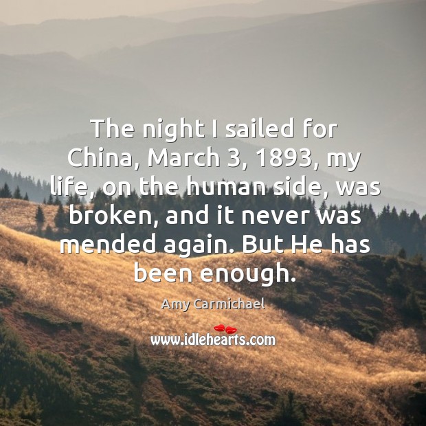 The night I sailed for China, March 3, 1893, my life, on the human Amy Carmichael Picture Quote