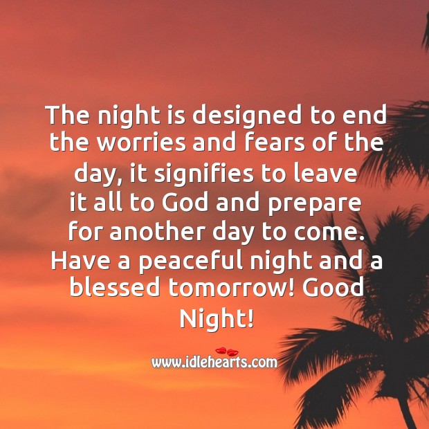 The night is designed to end the worries and fears of the day. Good Night Quotes Image