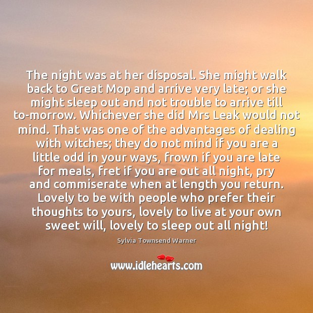 The night was at her disposal. She might walk back to Great Sylvia Townsend Warner Picture Quote