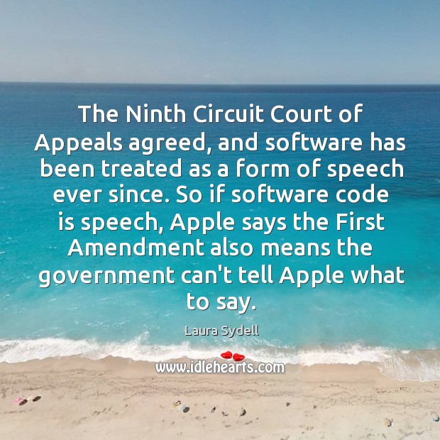 The Ninth Circuit Court of Appeals agreed, and software has been treated Laura Sydell Picture Quote