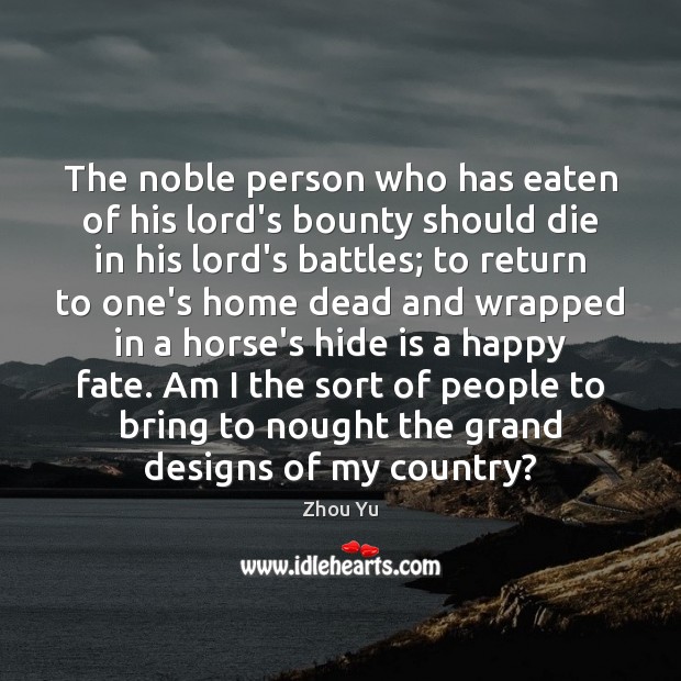 The noble person who has eaten of his lord’s bounty should die Image