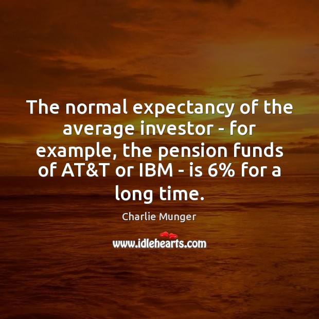The normal expectancy of the average investor – for example, the pension Image