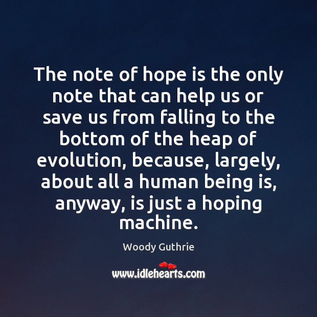 The note of hope is the only note that can help us Hope Quotes Image