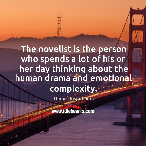 The novelist is the person who spends a lot of his or Image