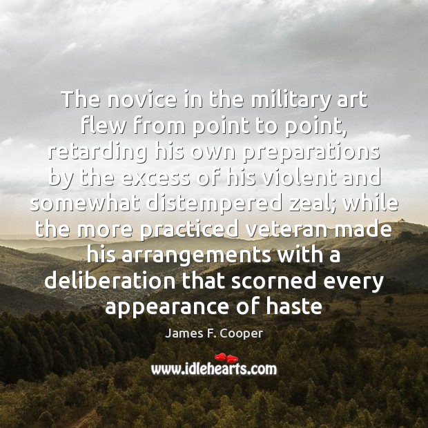 The novice in the military art flew from point to point, retarding Appearance Quotes Image