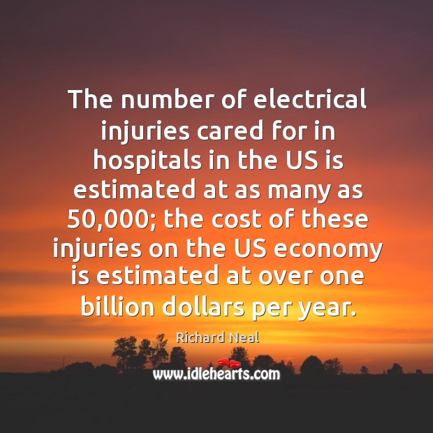 The number of electrical injuries cared for in hospitals in the us is estimated at as many as 50,000; Economy Quotes Image