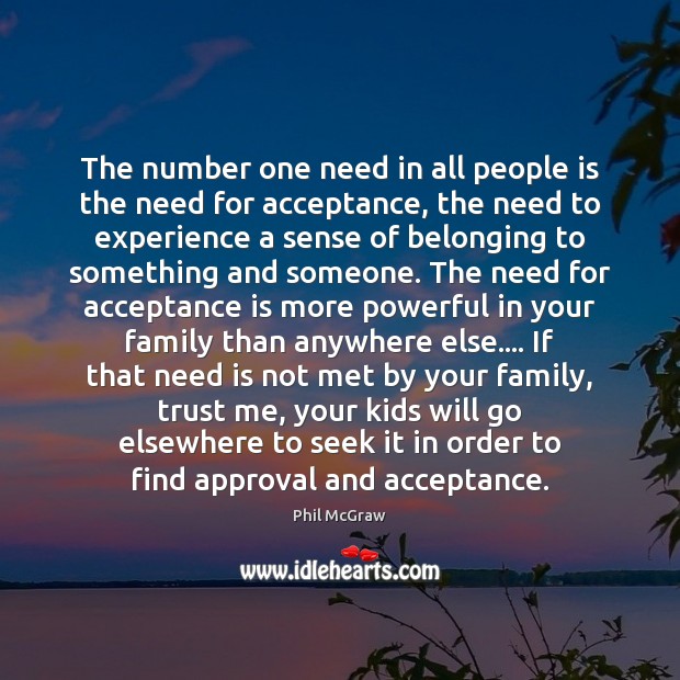 The number one need in all people is the need for acceptance, Approval Quotes Image