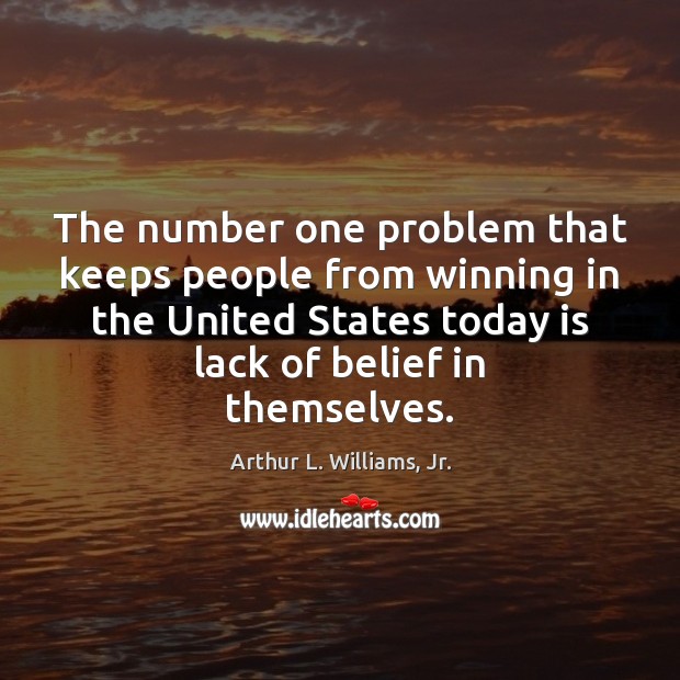 The number one problem that keeps people from winning in the United Arthur L. Williams, Jr. Picture Quote