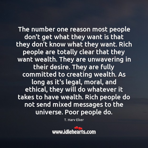 The number one reason most people don’t get what they want is T. Harv Eker Picture Quote