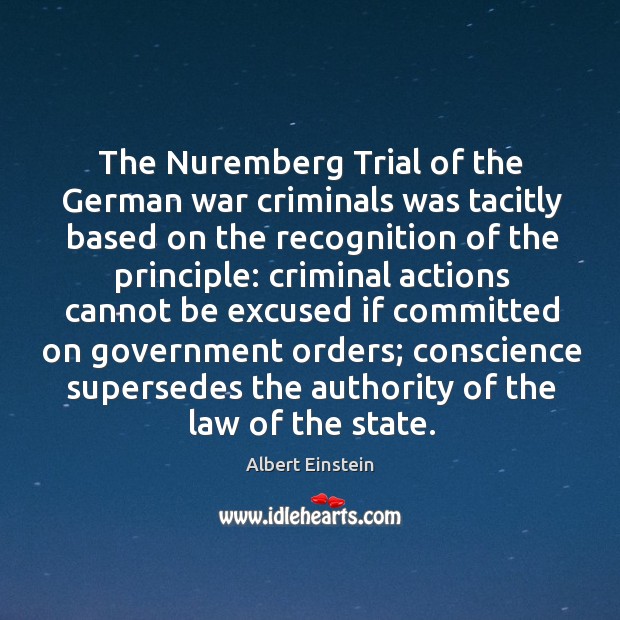 The Nuremberg Trial of the German war criminals was tacitly based on Image