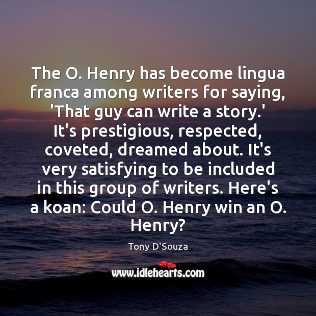 The O. Henry has become lingua franca among writers for saying, ‘That Image