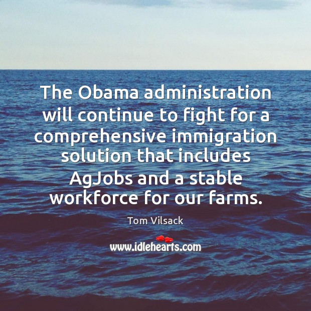 The Obama administration will continue to fight for a comprehensive immigration solution Image