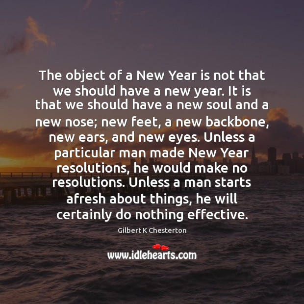 The object of a New Year is not that we should have 