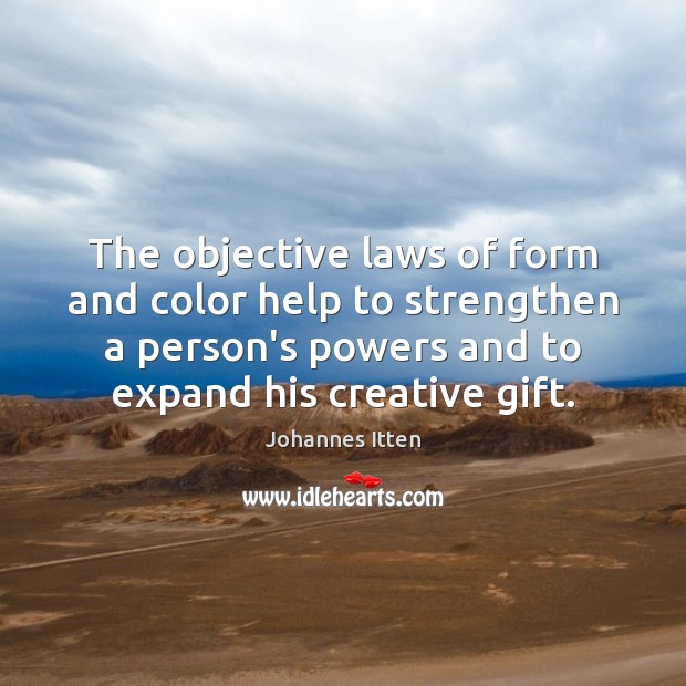 The objective laws of form and color help to strengthen a person’s Image