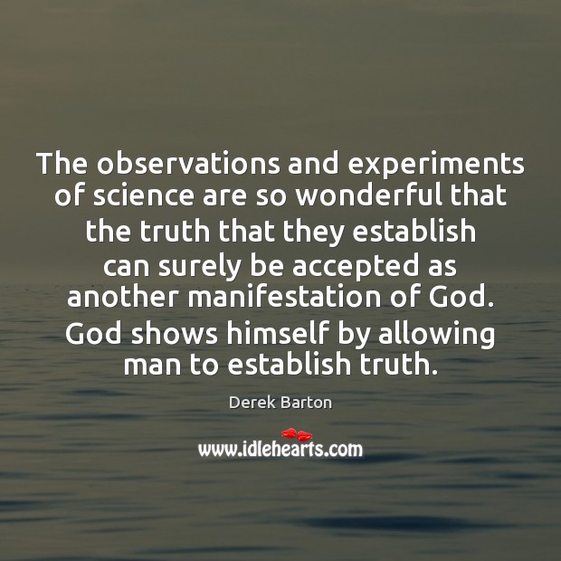 The observations and experiments of science are so wonderful that the truth Image