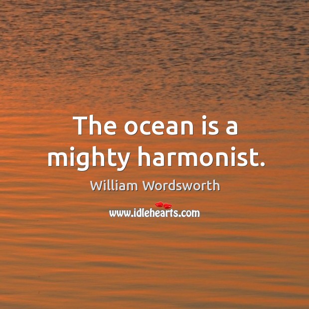 The ocean is a mighty harmonist. Image