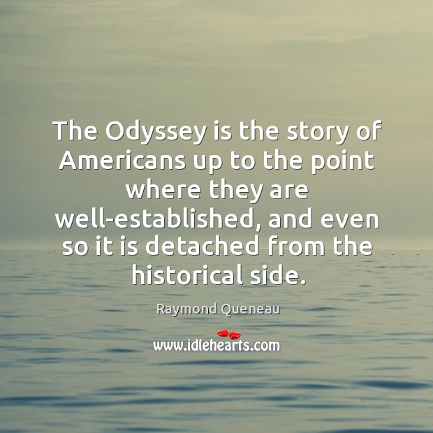 The odyssey is the story of americans up to the point where they are well-established Image
