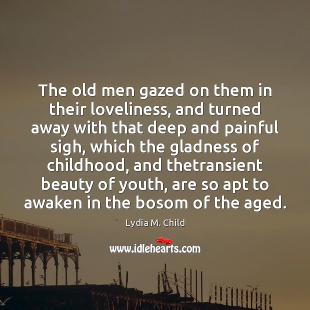 The old men gazed on them in their loveliness, and turned away Image