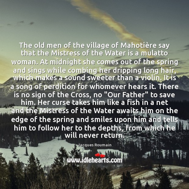 The old men of the village of Mahotière say that the Image