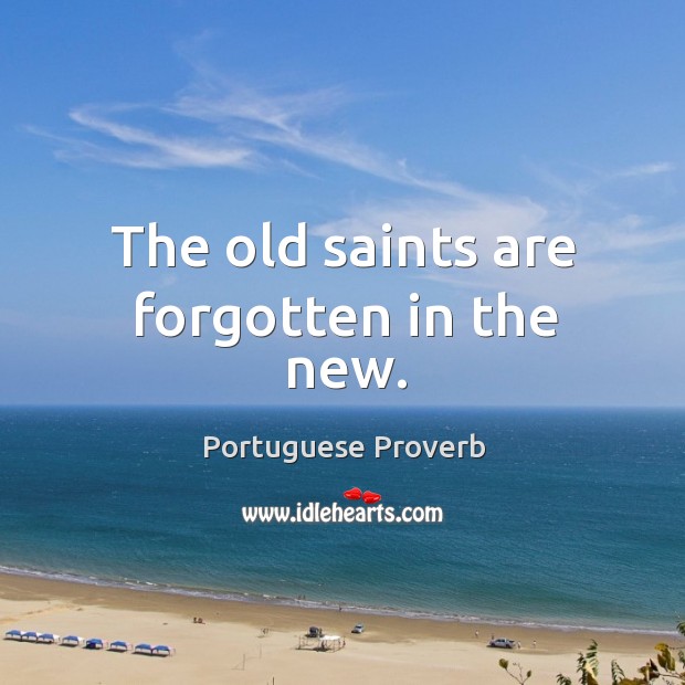 The old saints are forgotten in the new. Image