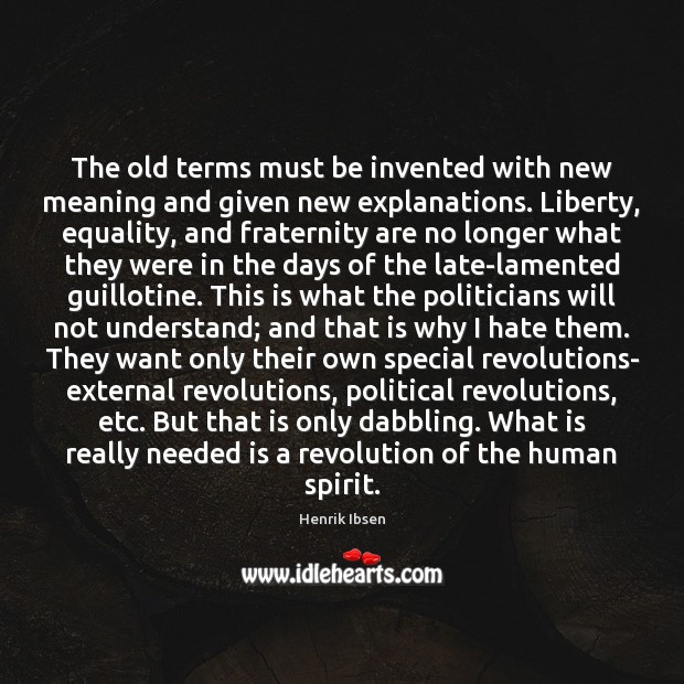The old terms must be invented with new meaning and given new Image