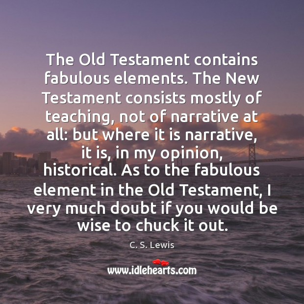 The Old Testament contains fabulous elements. The New Testament consists mostly of Image