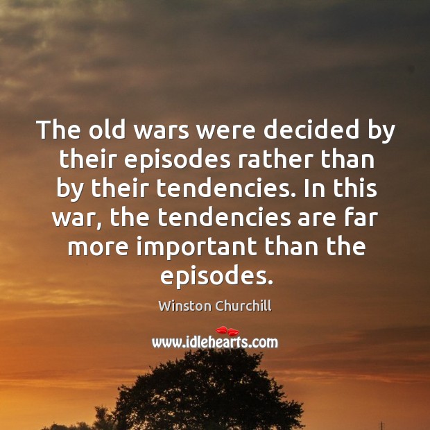The old wars were decided by their episodes rather than by their Image