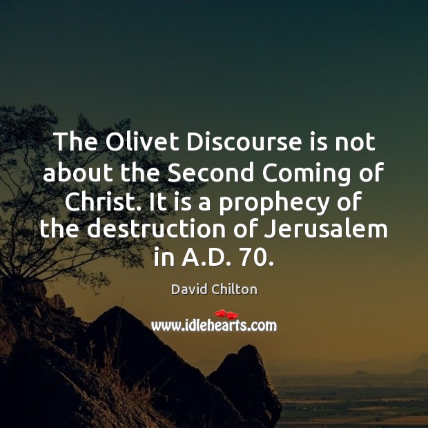 The Olivet Discourse is not about the Second Coming of Christ. It Image