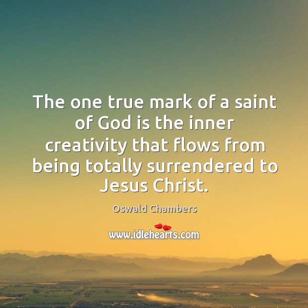 The one true mark of a saint of God is the inner Image