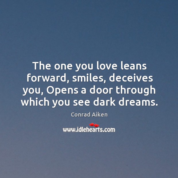 The one you love leans forward, smiles, deceives you, Opens a door Image
