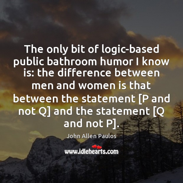 The only bit of logic-based public bathroom humor I know is: the Image
