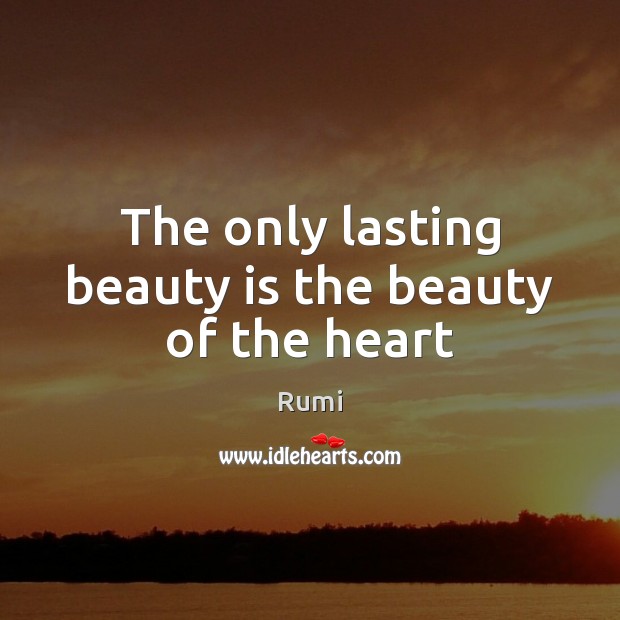 The only lasting beauty is the beauty of the heart Beauty Quotes Image