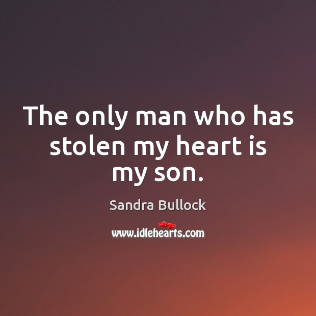 The only man who has stolen my heart is my son. Son Quotes Image