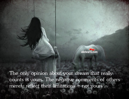 The only opinion about your dream that really counts is Image