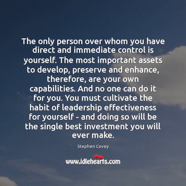 The only person over whom you have direct and immediate control is Investment Quotes Image