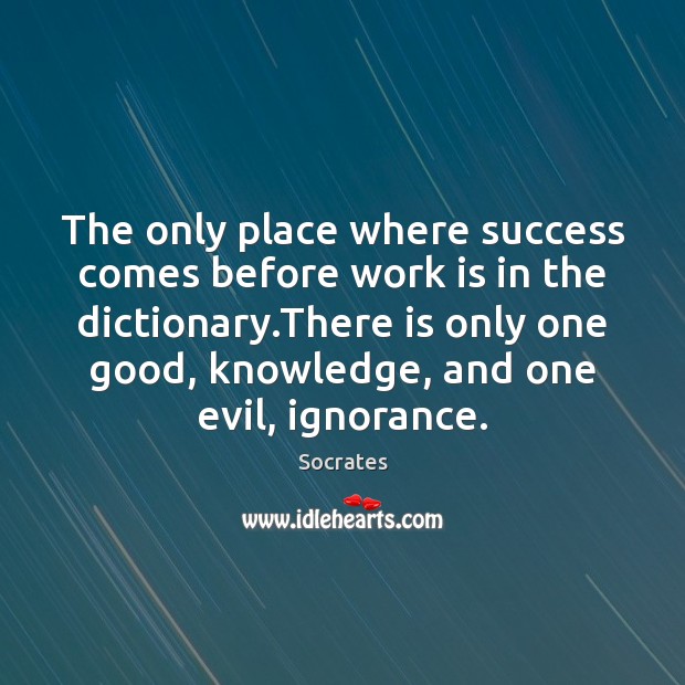 The only place where success comes before work is in the dictionary. Image