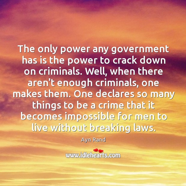 The only power any government has is the power to crack down Image