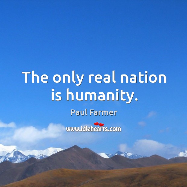 The only real nation is humanity. Image